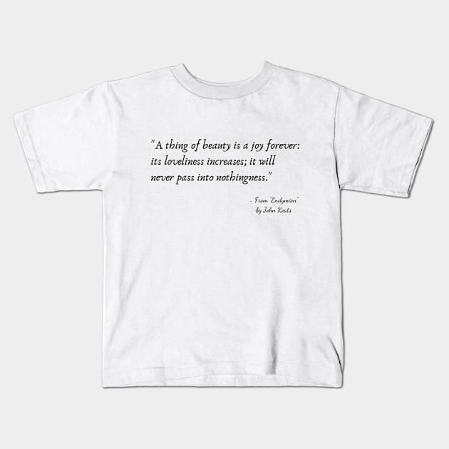 A Quote from "Endymion" by John Keats Kids T-Shirt by Poemit